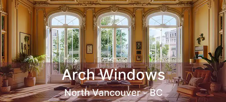  Arch Windows North Vancouver - BC