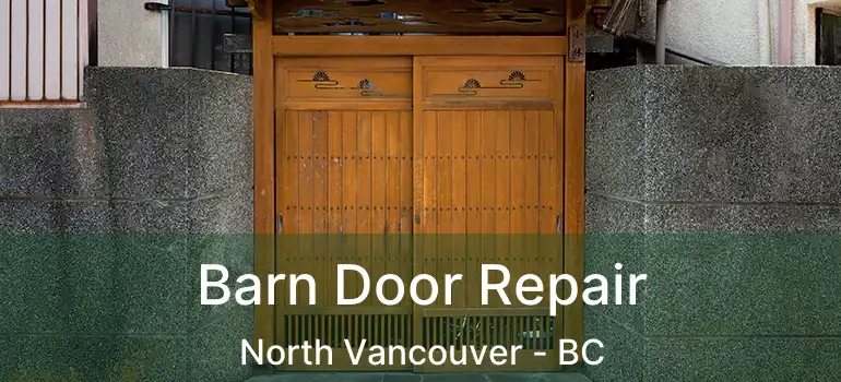  Barn Door Repair North Vancouver - BC