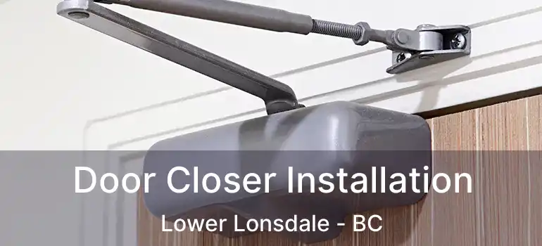  Door Closer Installation Lower Lonsdale - BC