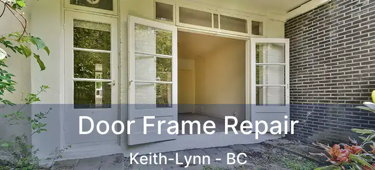  Door Frame Repair Keith-Lynn - BC