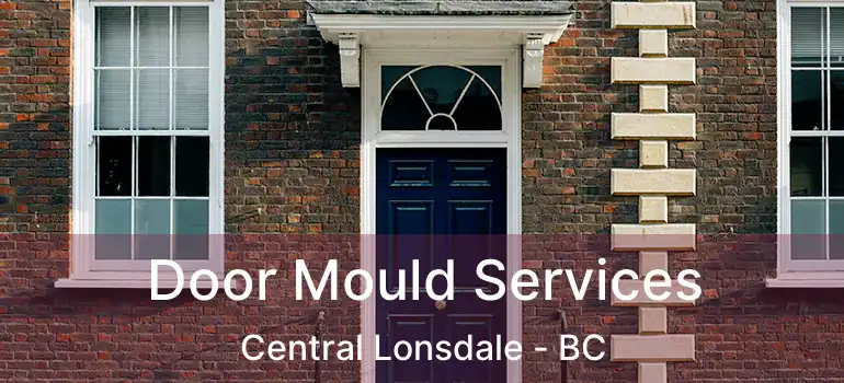  Door Mould Services Central Lonsdale - BC