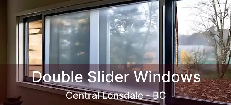  Double Slider Windows Central Lonsdale - BC