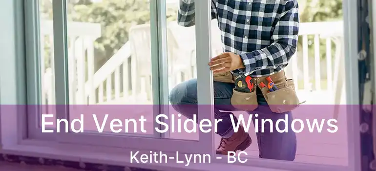  End Vent Slider Windows Keith-Lynn - BC