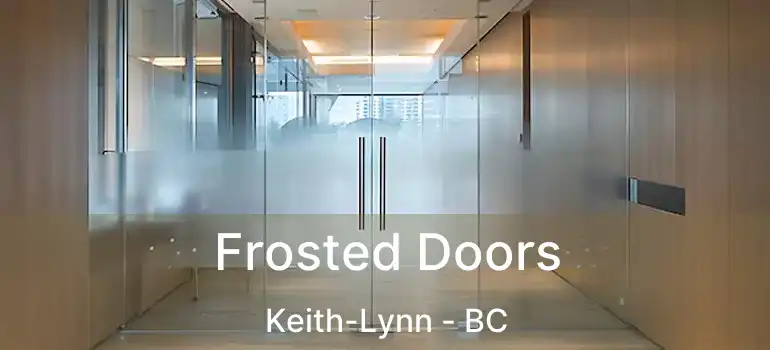  Frosted Doors Keith-Lynn - BC