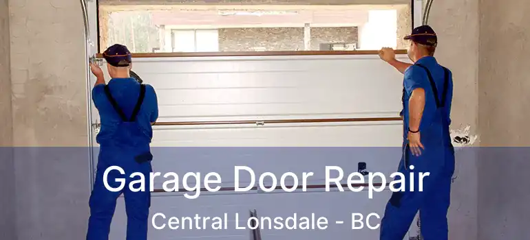  Garage Door Repair Central Lonsdale - BC