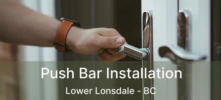  Push Bar Installation Lower Lonsdale - BC