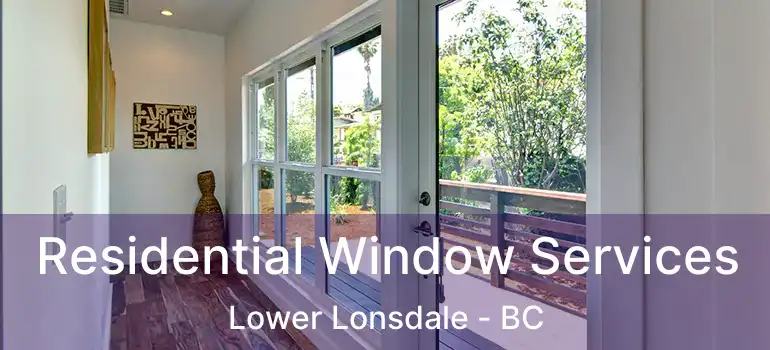  Residential Window Services Lower Lonsdale - BC