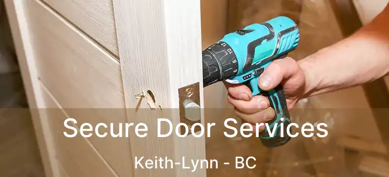  Secure Door Services Keith-Lynn - BC