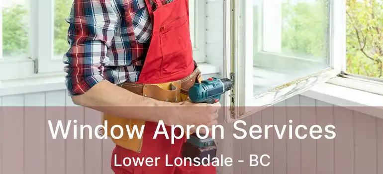  Window Apron Services Lower Lonsdale - BC