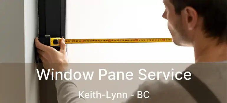  Window Pane Service Keith-Lynn - BC