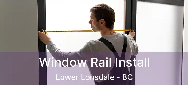  Window Rail Install Lower Lonsdale - BC